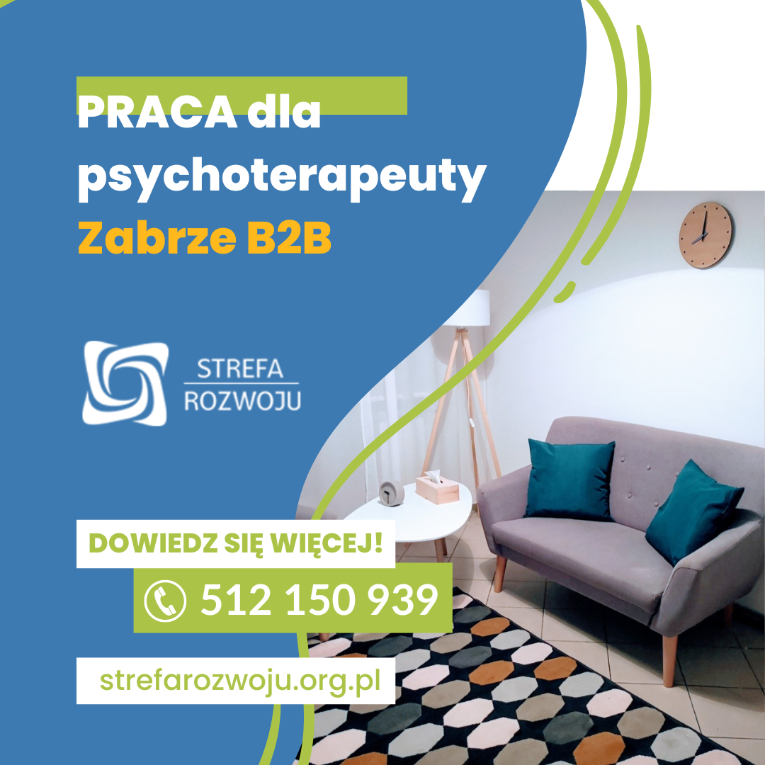 Praca psychoterapeuta Zabrze B2B www.strefarozowiju.org.pl